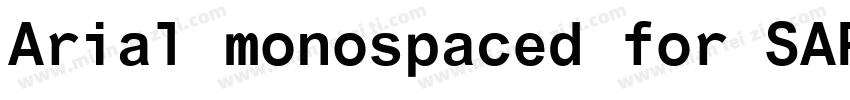 Arial monospaced for SAP字体转换